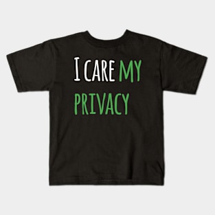 I care my privacy Kids T-Shirt